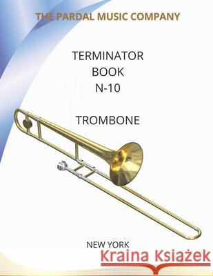 Terminator Book N-10: New York Jose Pardal Merza, Jose Jose Lopez, Pardal Music Company 9798538524518
