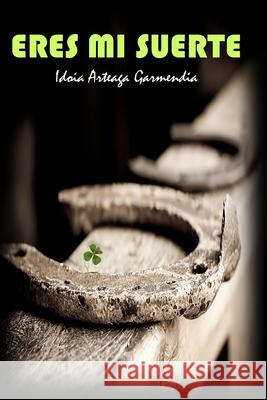 Eres Mi Suerte Tde, Tinta de Escritores 9798538524938