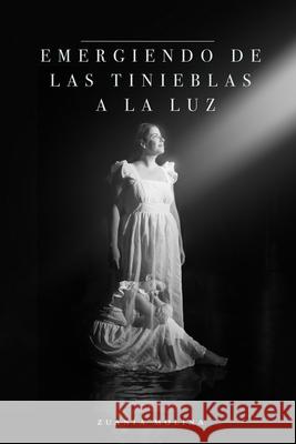 Emergiendo de las tinieblas a la luz Molina Zuania Molina 9798538647361