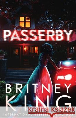 Passerby: A Psychological Thriller King, Britney 9798538696901