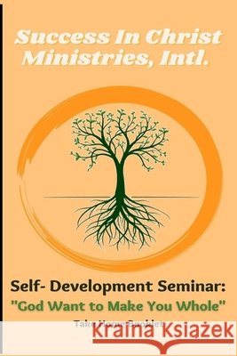 Self-Development: God Wants to Make You Whole Moore, Benita 9798538747054