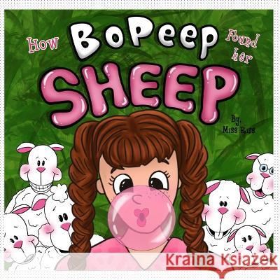 How Bo Peep Found Her Sheep Miss Riss   9798538766659