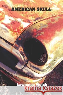 American Skull Denise Weaver Ross, Bruce Berman, John Roche 9798538850297 Independently Published