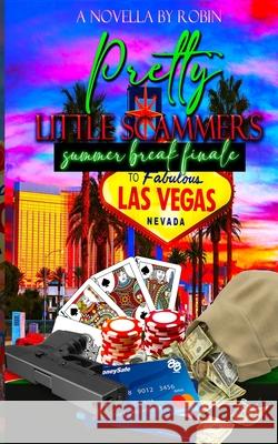 Pretty Little Scammers 4: Summer Break Finale Robin 9798538876839