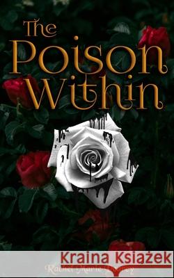 The Poison Within Rachel Marie Pearcy 9798538983964 Independently Published