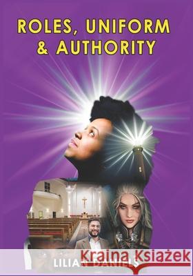 Roles, Uniform and Authority Daniels Lilian Daniels 9798539230876