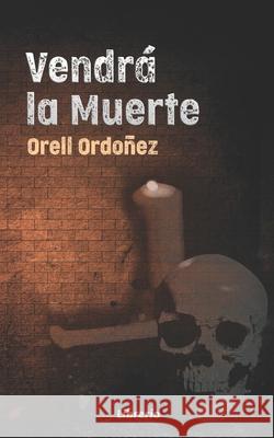 Vendrá la muerte Ed, Librerio 9798539431150 Independently published
