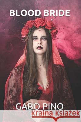 Blood Bride Gabo Pino 9798539487485