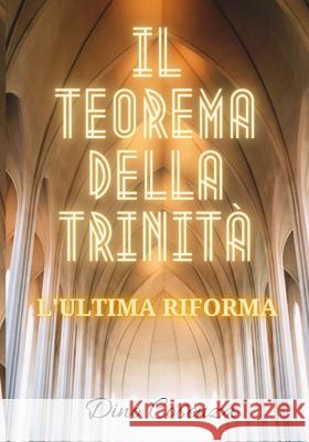 Il teorema della Trinità: L'ultima riforma Dino Cosenza 9798539618704 Independently Published