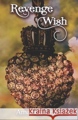 Revenge Wish Amanda Littrell 9798539885892 Independently Published