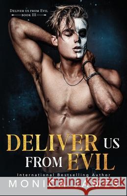 Deliver Us From Evil Monica James 9798539939083