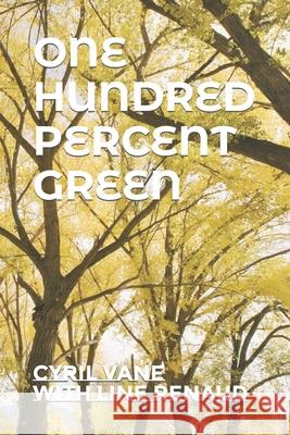 One Hundred Percent Green Cyril Van Eeckhoutte 9798540060172 Independently Published
