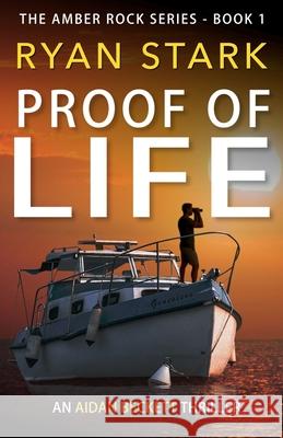Proof of Life: Amber Rock Ryan Stark   9798540163958