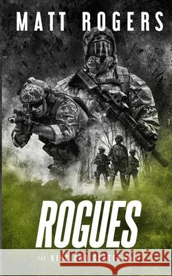 Rogues: A King & Slater Thriller Matt Rogers 9798540187138 Independently Published