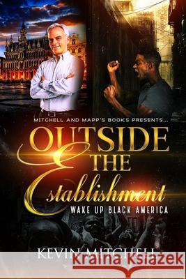 Outside The Establishment Mitchell Kevin Mitchell 9798540264938