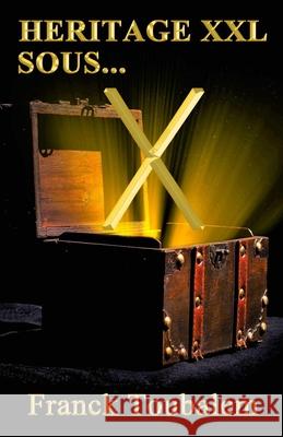 Héritage XXL sous X... Franck Toubalem 9798540321280 Independently Published