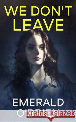 We Don't Leave Emerald O'Brien 9798540369794