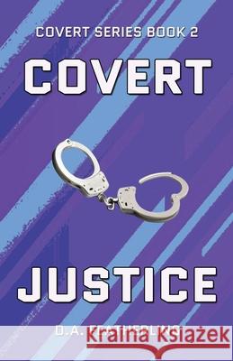 Covert Justice D A Featherling 9798540400435 Independently Published