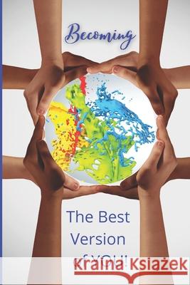 Becoming: The Best Version of You! Novel Concepts Publishing 9798540404396 Independently Published