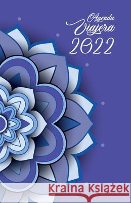 Agenda Viajera 2022 Elsie Y Jiménez Galarza 9798540426442 Independently Published