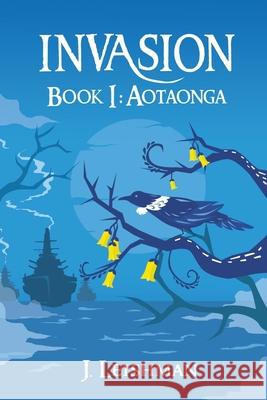Invasion: Book 1: Aotaonga J Leishman 9798540432634