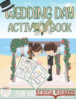 Wedding day activity book for kids ages 3-8: Wedding themed gift for Kids ages 3 and up Zags Press 9798540485371 Independently Published
