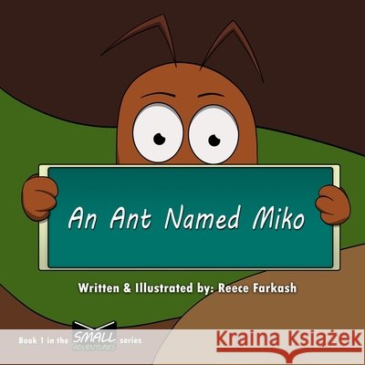 An Ant Named Miko Reece Farkash 9798540488754