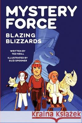 Blazing Blizzards: Mystery Force Book Three Ted Neill 9798540931120