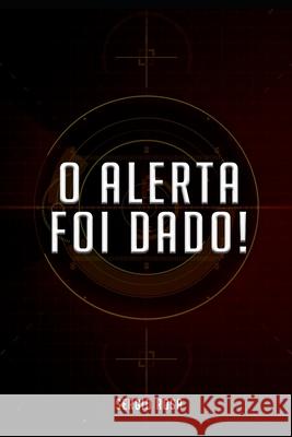 O Alerta Foi Dado Rosa, Sergio 9798541036473