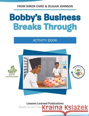 Bobby's Business Breaks Through Dujuan Johnson, Simon Card, Gabriel Tumblod 9798541062380