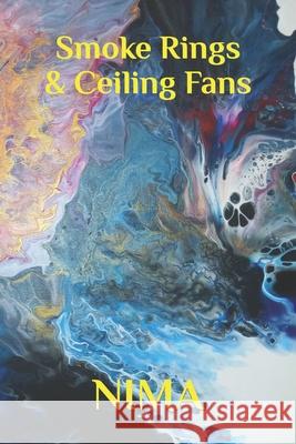 Smoke Rings & Ceiling Fans Nima Shiningstar-El, Nima Shiningstar-El, Born Free 9798541136241 Independently Published