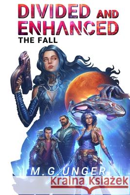 Divided and Enhanced: The Fall M G Unger 9798541215069 Independently Published
