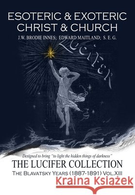 Esoteric & Exoteric Christ & Church John William John William Brodie -Innes, Erica Georgiades, Juliet Bates 9798541276244