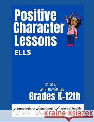 Positive Character Traits: English Language Learners Maria S Flores M Ed, Edith Treviño 9798541349801 Independently Published