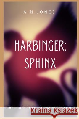 Harbinger: Sphinx A N Jones 9798541385991 Independently Published