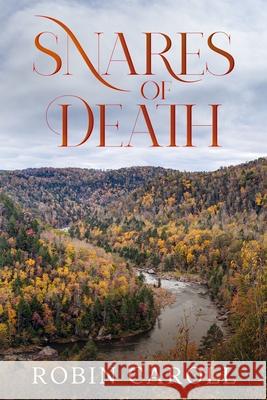 Snares of Death Robin Caroll 9798541684940