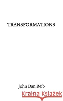 Transformations: 1976 John Dan Reib 9798541901900