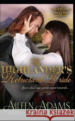 The Highlander's Reluctant Bride Aileen Adams 9798541907599 Independently Published