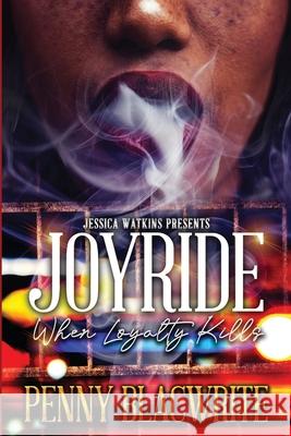 Joyride: When Loyalty Kills Penny Blacwrite 9798541927269