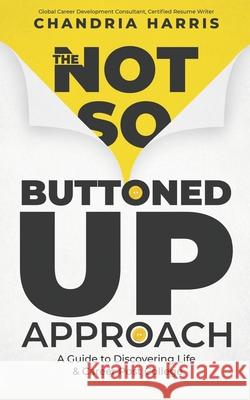 The Not So Buttoned Up Approach Chandria Harris 9798542021331 Independently Published