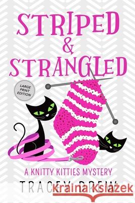 Striped & Strangled: A Humorous & Heart-warming Cozy Mystery Tracey Drew 9798542166728