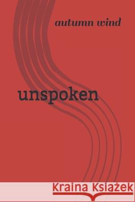 unspoken Autumn Wind 9798542168722