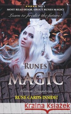 Runes Magic: Learn to predict the future! Rune Cards Inside! Långström, Mattias 9798542182353