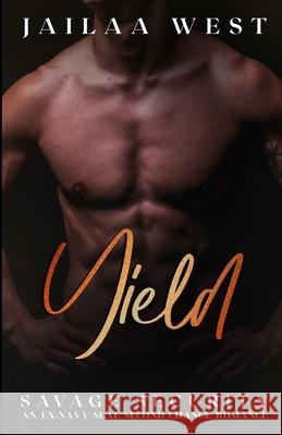 Yield: Savage Security Book 5: An ex-Navy Seal second chance romance Jailaa West 9798542185187 Independently Published