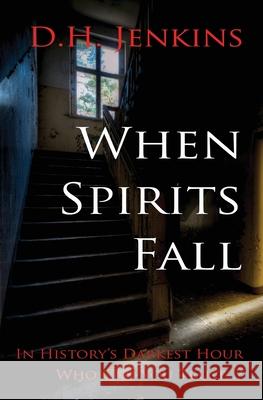 When Spirits Fall D H Jenkins, Craig Douglas 9798542300276