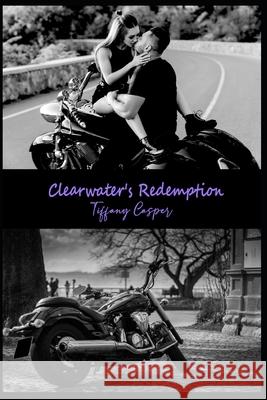 Clearwater's Redemption: Wrath MC Tiffany Casper, Tammy Carney 9798542520216 Independently Published