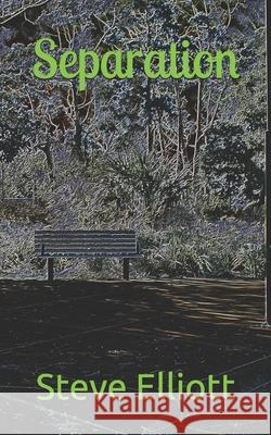 Separation Steve Elliott 9798542608495