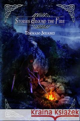 Stories Around the Fire Tommaso Sguanci 9798542637037