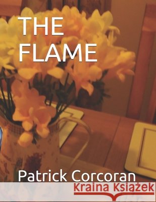 The Flame Corcoran, Patrick 9798542671239