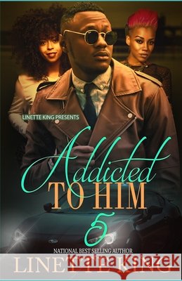 Addicted to him 5 King Linette King 9798542767680